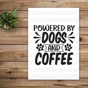 *2 for $20* Powered by Dogs and Coffee vinyl decal Sticker Handcrafted